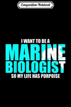 Paperback Composition Notebook: I Want To Be A Marine Biologist-Marine Life-Men Women Kids Journal/Notebook Blank Lined Ruled 6x9 100 Pages Book