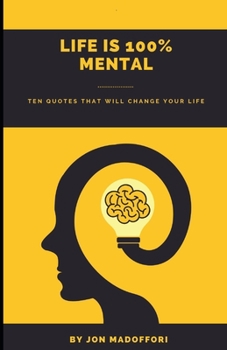 Paperback Life is 100% Mental Ten Quotes That Will Change Your Life Book