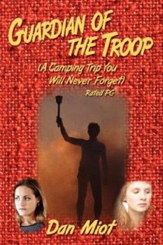 Paperback Guardian of the Troop: A Camping Trip You Will Never Forget Book
