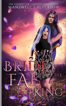 Bride of the Fae King: The Foundation - Book #7 of the Locrottum Universe