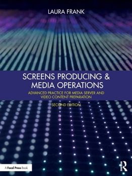 Paperback Screens Producing and Media Operations: Advanced Practice for Media Server and Video Content Preparation Book