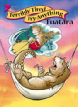 Paperback The Terrible Tired Try-anything Tuatara Book