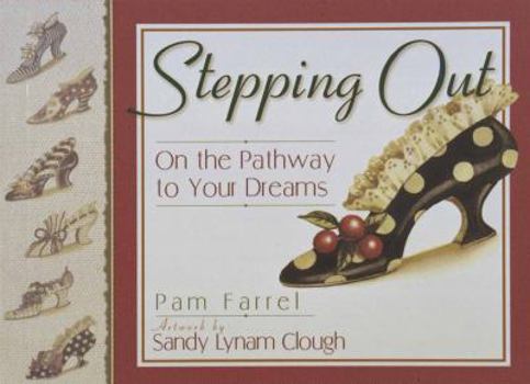 Paperback Stepping Out: On the Pathway to Your Dreams Book