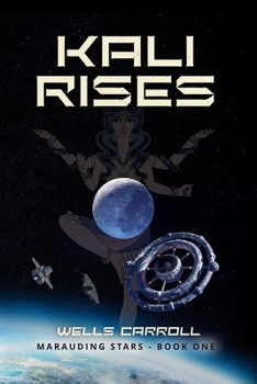 Paperback Kali Rises: Marauding Stars Book 1 Book