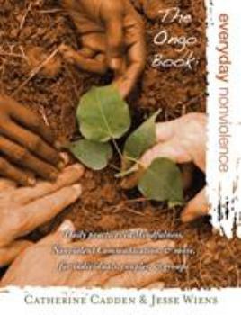 Paperback The Ongo Book: Everyday Nonviolence Book