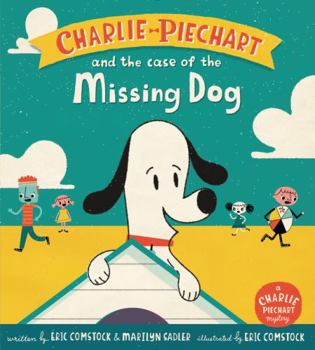 Hardcover Charlie Piechart and the Case of the Missing Dog Book
