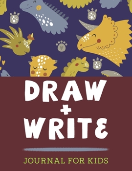 Draw And Write Journal For Kids: Grades K-2 primary Composition Notebook 100+ Pages 8.5 X 11 inches Perfect For Young Illustrators And Writers