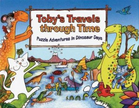 Library Binding Toby's Travels Through Time: Puzzle Adventures in Dinosaur Days Book