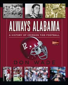 Paperback Always Alabama: A History of Crimson Tide Football Book