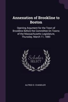 Annexation of Brookline to Boston: Opening Argument for the Town of Brookline