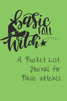 Paperback Basic Witch Bucket List Journal: Fall or Halloween Gift for Her with Prompts Book