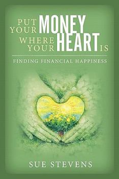 Paperback Put Your Money Where Your Heart Is Book