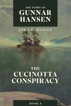 The Story of Gunnar Hansen, Book 4: The Cucinotta Conspiracy