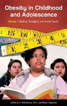 Obesity in Childhood and Adolescence: Volume 1, Medical, Biological, and Social Issues