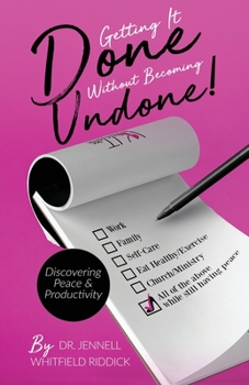 Paperback Getting It Done Without Becoming Undone: Discovering Peace and Productivity Book