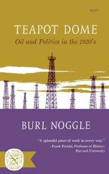 Paperback Teapot Dome: Oil and Politics in the 1920s Book