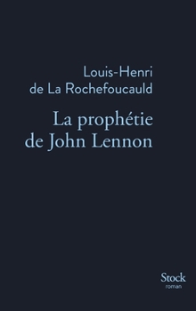 LA PROPHETIE DE JOHN LENNON (French Edition)
