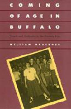 Paperback Coming of Age in Buffalo: Youth and Authority in the Postwar Era Book