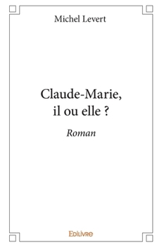 Paperback Claude-Marie, il ou elle ?: Roman [French] Book