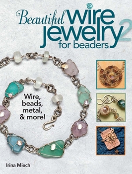 Paperback Beautiful Wire Jewelry for Beaders 2: Wire, Beads, Metal, & More! Book