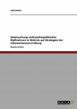 Untersuchung verbraucherpolitischer Ma�nahmen in Hinblick auf Strategien der Informationsvermittlung