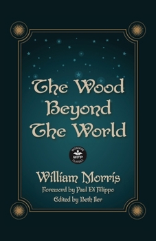 Paperback The Wood Beyond the World: Annotated Version with Foreword by Paul Di Filippo Book