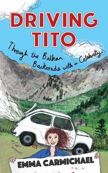 Paperback Driving Tito: Through the Balkan Backroads with a Celebrity Book