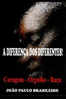 Paperback A Diferença DOS Diferentes!: Orgulho - Raça - Coragem [Portuguese] Book