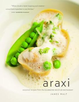 Hardcover Araxi: Seasonal Recipes from the Celebrated Whistler Restaurant Book