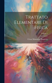 Hardcover Trattato Elementare Di Fisica; Volume 1 [Italian] Book