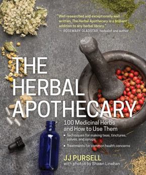 Paperback The Herbal Apothecary: 100 Medicinal Herbs and How to Use Them Book