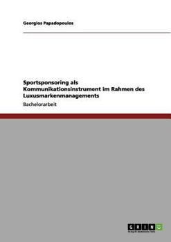 Paperback Sportsponsoring als Kommunikationsinstrument im Rahmen des Luxusmarkenmanagements [German] Book
