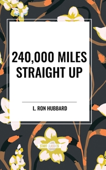 Hardcover 240,000 Miles Straight Up Book