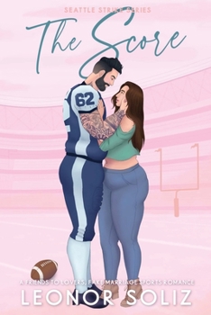 The Score: A Friends to Lovers, Fake Marriage Sports Romance (Seattle Strike) - Book #3 of the Seattle Strike