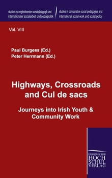 Hardcover Highways, Crossroads and Cul de sacs.: Journeys into Irish Youth & Community Work Book
