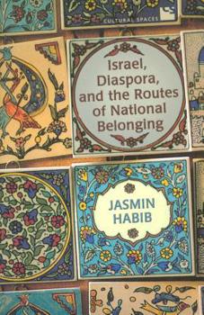 Hardcover Israel, Diaspora, and the Routes of National Belonging Book