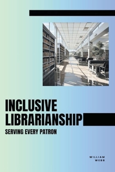 Paperback Inclusive Librarianship: Serving Every Patron Book