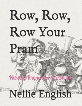 Paperback Row, Row, Row Your Pram: Nursery Rhymes for Grownups Book