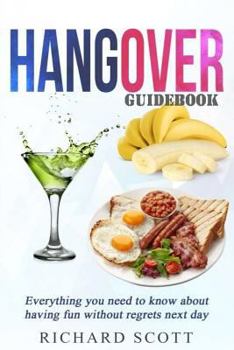 Paperback Hangover Guidebook: Everything You Need to Know about Having Fun Without Regrets the Next Day Book