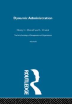 Hardcover Dynamic Administration: The Collected Papers of Mary Parker Follett Book