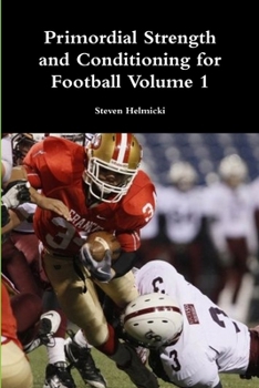 Paperback Primordial Strength and Conditioning for Football Volume 1 Book