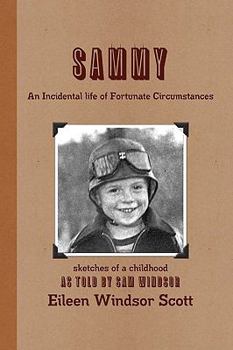 Paperback Sammy an Incidental Life of Fortunate Circumstances Book