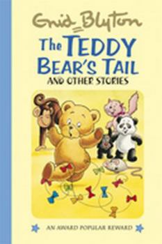 The Teddy Bear's Tail and Other Stories (Enid Blyton's Popular Rewards Series II) - Book  of the Popular Rewards