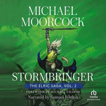 Stormbringer: Volume 2: The Sleeping Sorceress, the Revenge of the Rose, the Bane of the Black Sword, and Stormbringer