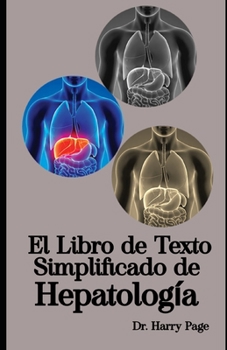 Paperback El libro de texto simplificado de hepatología: El libro más fácil para aprender hepatología [Spanish] Book