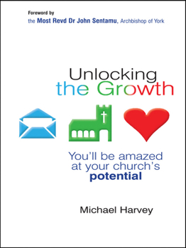 Paperback Unlocking the Growth: You Will Be Amazed at Your Church's Potential Book