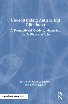 Understanding Autism and Giftedness: A Foundational Guide to Nurturing the Brilliance Within