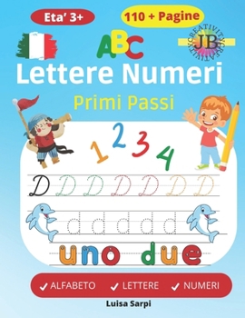 Paperback ABC Lettere e Numeri Primi Passi: Ricalcare Lettere e Numeri per Bambini da 3+, Libro per Attività Prescolare [Italian] Book