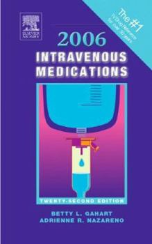 Paperback INTRAVENOUS MEDICATIONS 2006: A HANDBOOK FOR NURSES AND ALLIED HEALTH PROFESSIONALS Book