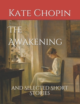 The Awakening: and Selected Short Stories